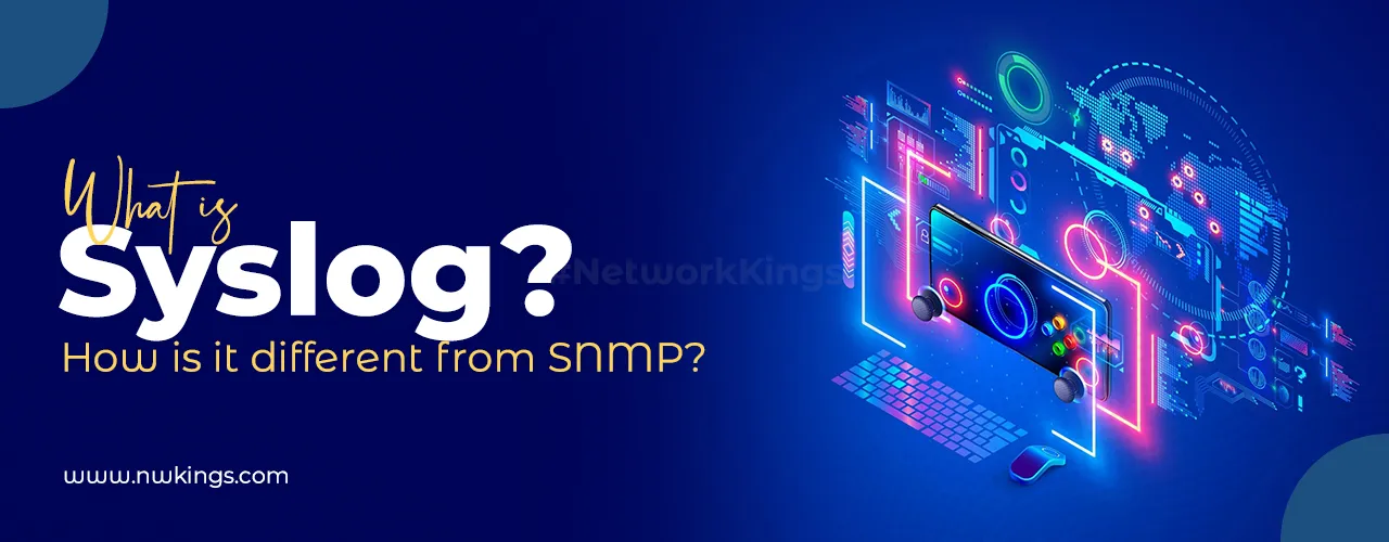 What is Syslog? How is It Different from SNMP?
