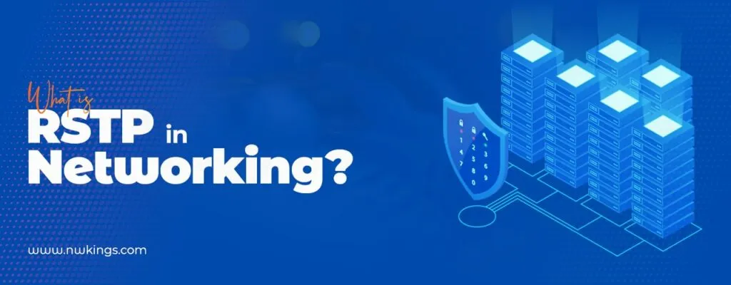 What Is The Rapid Spanning Tree Protocol (RSTP) And How Does It Work?