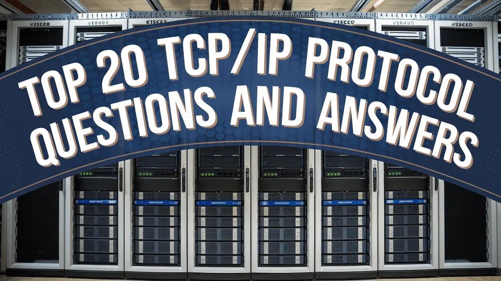 Top 20 TCP/IP Protocol Interview Questions and Answers - Updated 2026