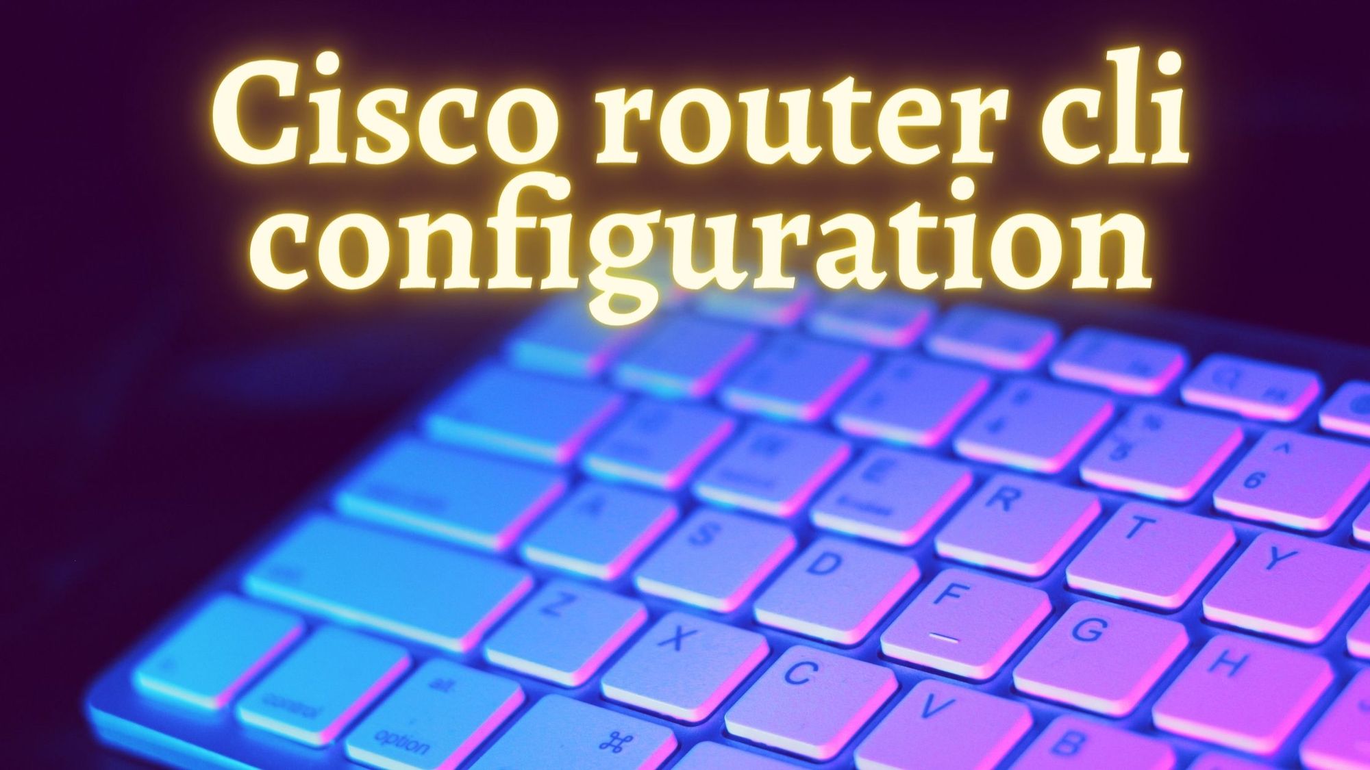 Cisco router cli configuration