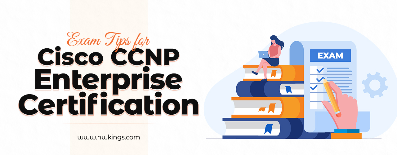 Exam Tips for Cisco CCNP Enterprise Certification