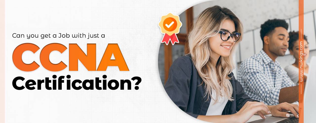 Can You Get a Job With Just a CCNA Certification?