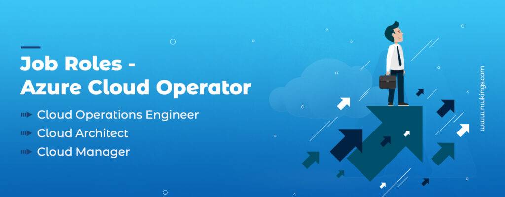 Job role: Azure cloud operator requiring Azure Certification Path.