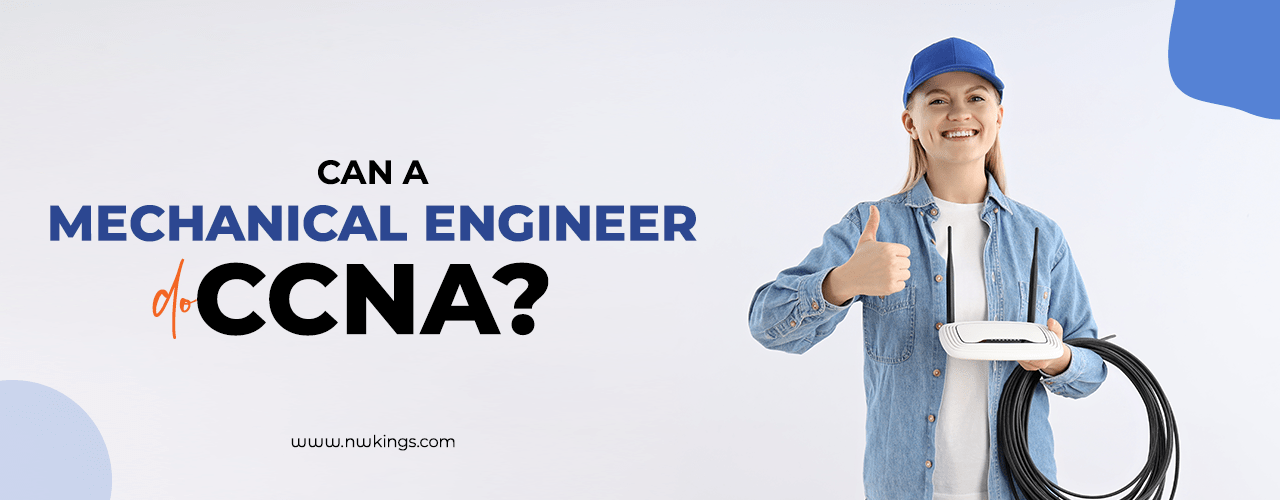 can a mechanical engineer do CCNA,
