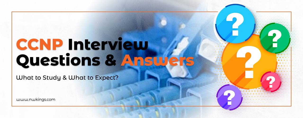 CCNP Interview Questions to Ace Your Job Interview
