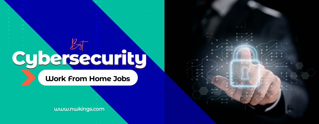 Exclusive Cybersecurity Work From Home Jobs: Be The Best