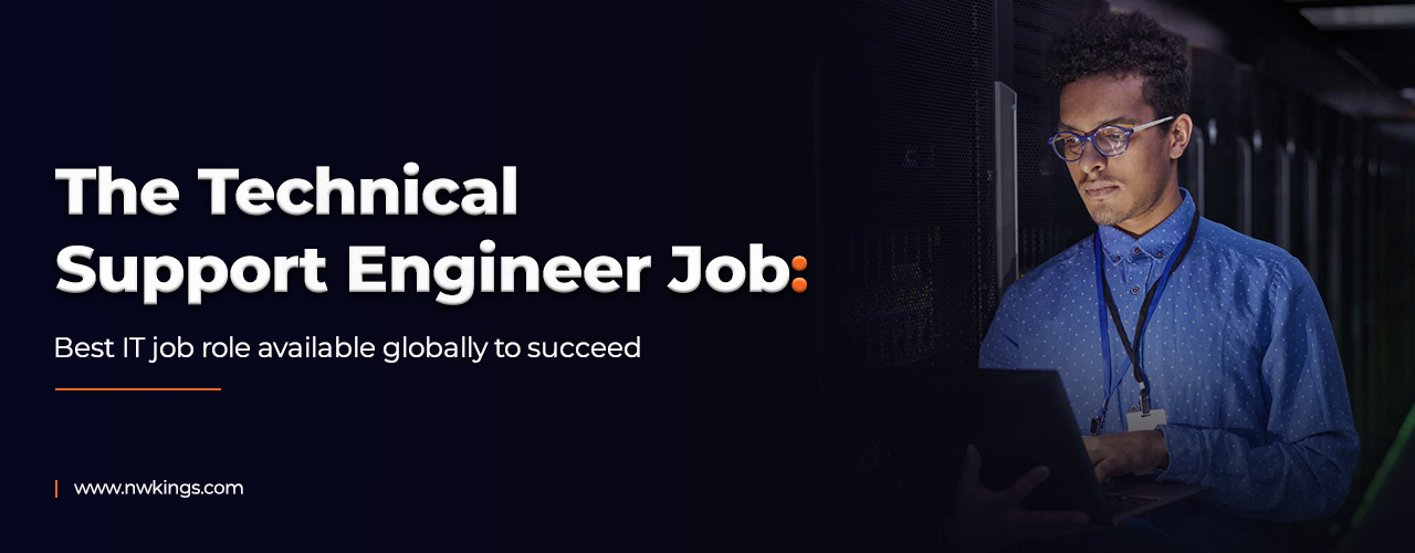 The Technical Support Engineer Job: Best IT Job Role Available Globally To Succeed