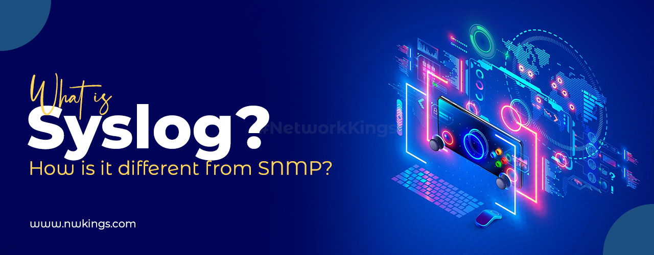 What is Syslog? How is It Different from SNMP?