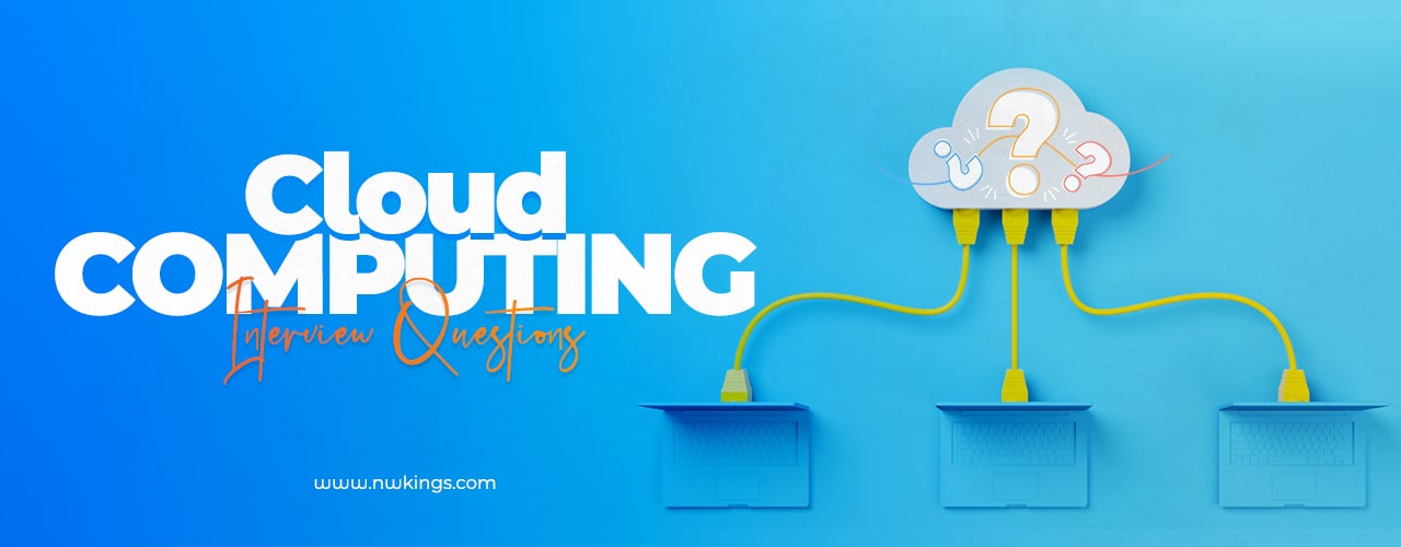 Top Most-Asked Cloud Computing Interview Questions and Answers