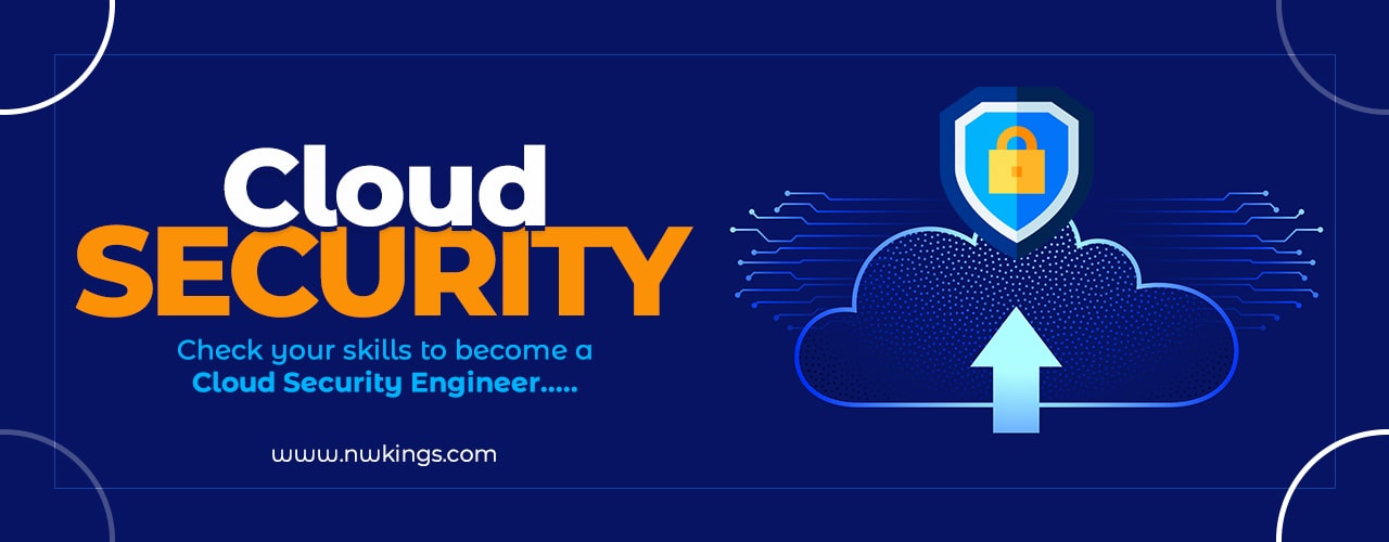 Cloud Security: Check Your Skills to Become a Cloud Security Engineer