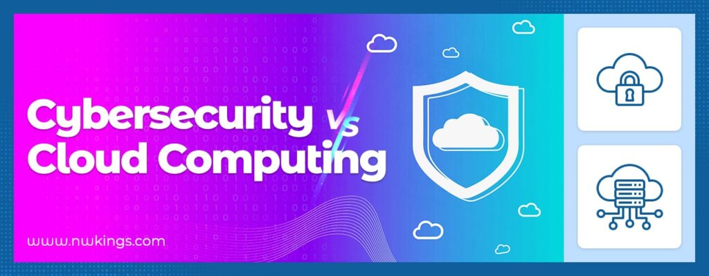 Cybersecurity vs Cloud Computing