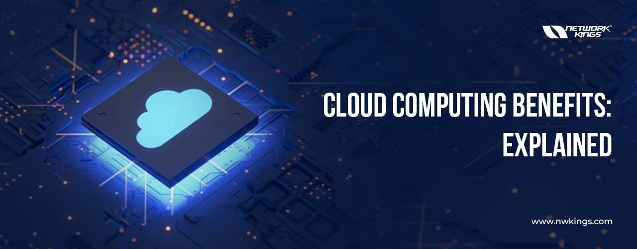 Benefits of Cloud Computing : A Comprehensive Guide