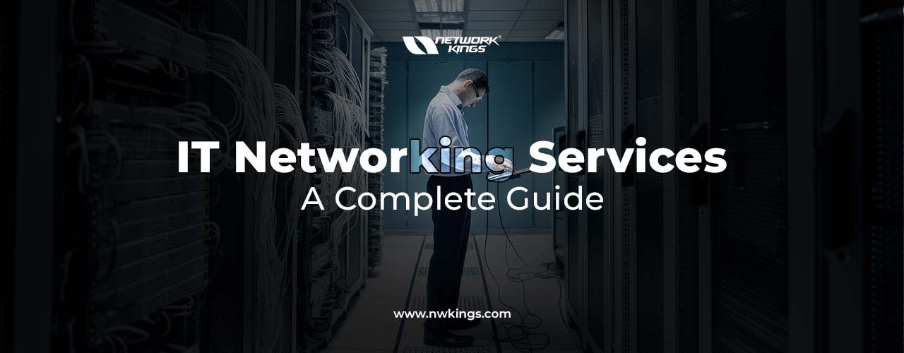 IT Networking Services: A Comprehensive Guide