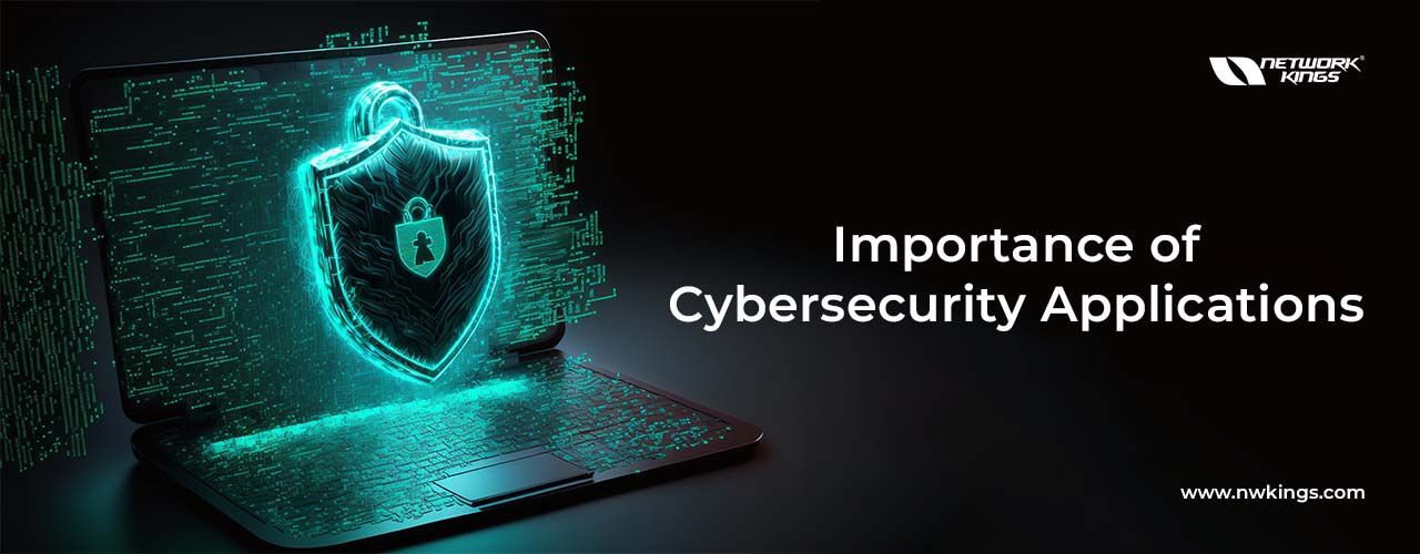 Importance of Cyber Security Applications