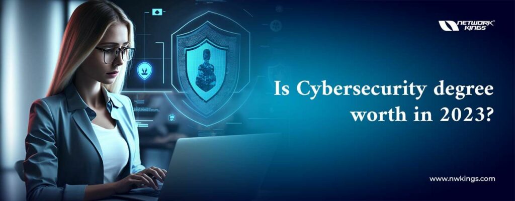 Is Cyber security degree worth in 2023?