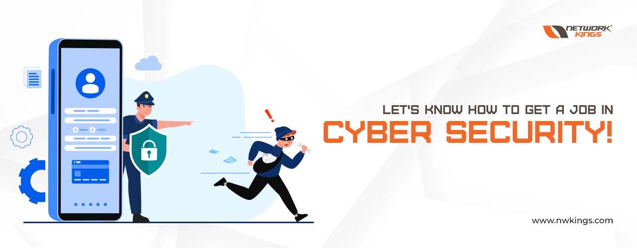 Let's know How to get a Job in Cyber Security!