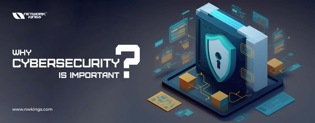 Importance of Cyber Security: Reasons Why Cybersecurity is Important