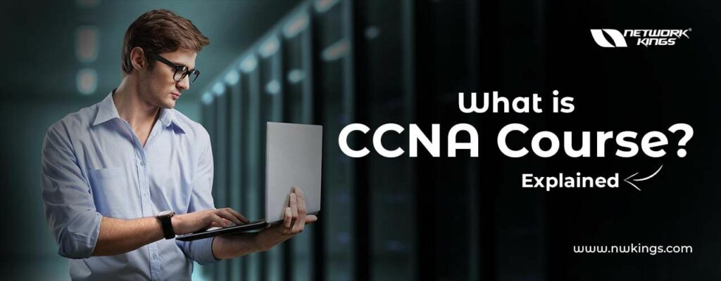 What is CCNA Course