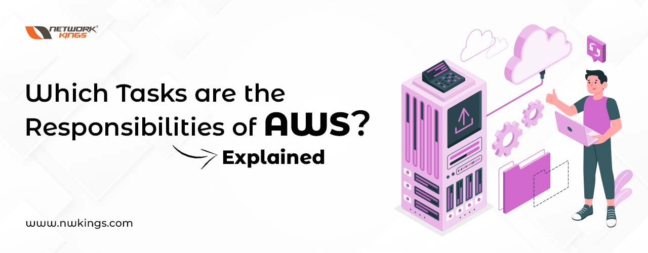 which tasks are the responsibilities of aws