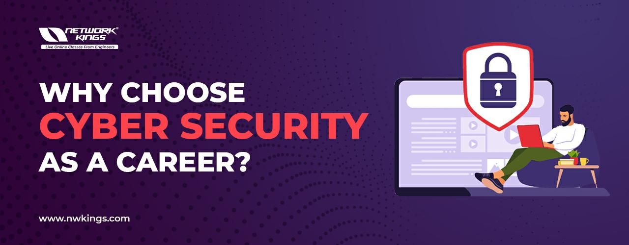 Why choose Cyber Security as a career?