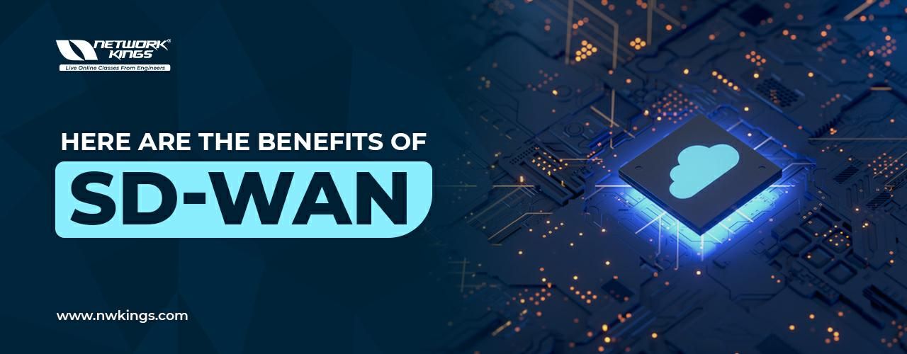 Exploring the Benefits of SD-WAN: The Advantages You Need to Know